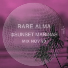 RARE ALMA @Sunset Marinas NOV 2023
