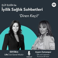 Elif Elkin ile İyilik, Sağlık Sohbetleri: Ayşen Zamanpur