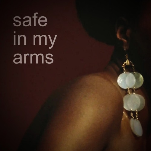 safe in my arms