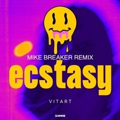 VITART - Ecstasy (Mike Breaker Remix)
