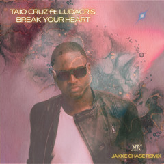 Taio Cruz ft Ludacris - Break Your Heart (Jakke Chase Remix) [FREE DOWNLOAD]