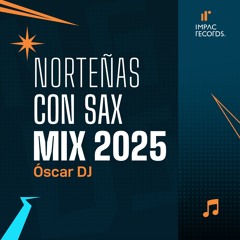 Nortenas Con Sax Mix 2025 Mix by Oscar DJ IR