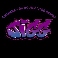 Chaimba - Da sound (Jigg remix)