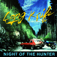 LONG KNIFE - Night of the Hunter