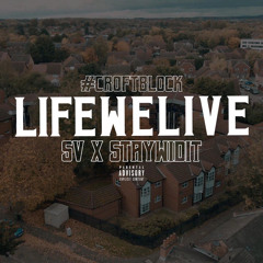 #Croftblock SV x StayWidIt - LifeWeLive (Music Video).mp3