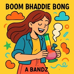 Boom Bhaddie Bong (Instrumental)