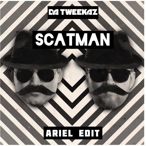SCATMAN [ARIEL EDIT] [BUY=FreeDownload]