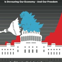 ⚡PDF❤ Govzilla: How the Relentless Growth of Government Is Devouring Our Economy?And