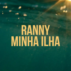 Ranny - Minha Ilha (Leanh Extended Remix)
