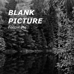 Blank Picture - Follow Me / Single