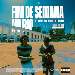 Teto - Fim De Semana No Rio (Slow Sense Remix)