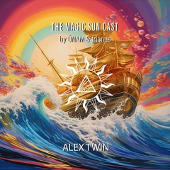 Alex Twin @The Magic Sun Cast by ÜNAM & Friends 018