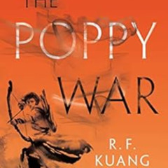 [Free] KINDLE 📮 The Poppy War: A Novel by R. F. Kuang PDF EBOOK EPUB KINDLE