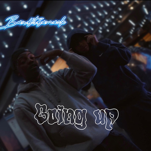 Banditdamack - Going Up  (prod.cyoung beatz)