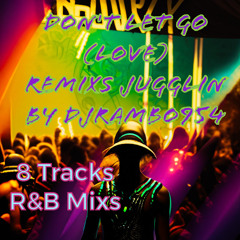 DONT LET GO (LOVE) REMIXS JUGGLIN BY DJRAMBO954  R&B MIXS
