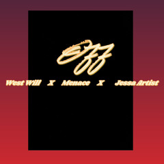 Off - WestWill x Menace x Jessa Artist