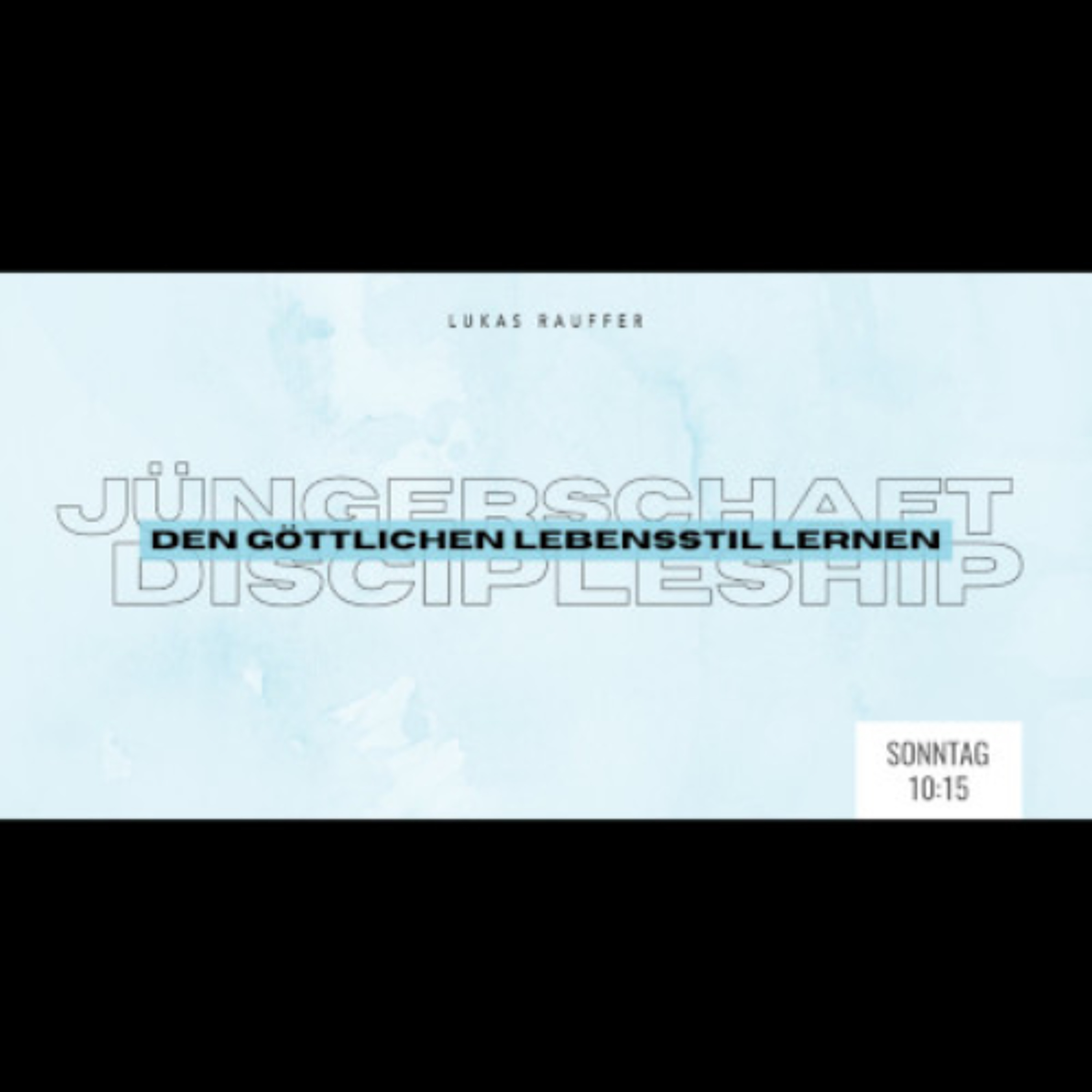 Den Göttlichen Lebensstil lernen - Jüngerschaft - Lukas Rauffer