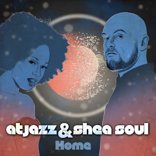 Atjazz & Shea Soul - Home (Vocal Mix)