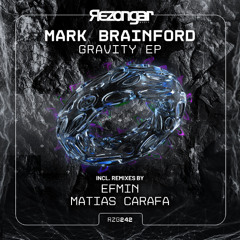 Mark Brainford - Gravity (Efmin Remix) [Rezongar Music 242]