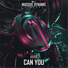 Hypix - Can You ( Official Preview )
