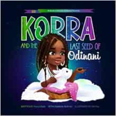 [GET] EBOOK 💗 Korra and the Last Seed of Odinani by Korra Obidi,Heddrick McBride,Lau