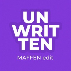 unwritten (MAFFEN edit)