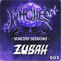 SORCERY SESSIONS VOL. 003 - ZUBAH