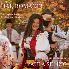 Hai, Romane! (feat. Nicolae Botgros, Surorile Osoianu & Orchestra Lăutarii)
