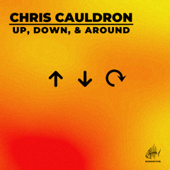 Chris Cauldron - Up, Down, & Around