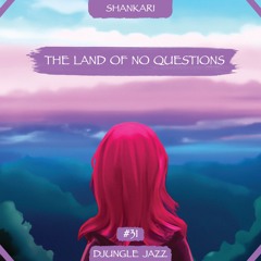 DJ #031 ~ The Land of No Questions ➳ by Shankari