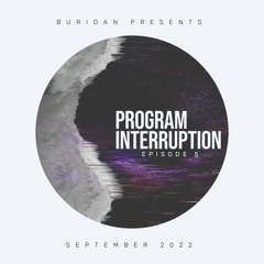 Program Interruption, No. 5 (September 2022)