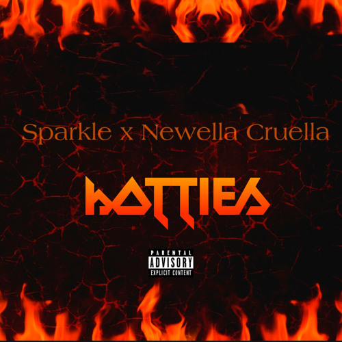 SPARKLE X NEWELLA - HOTTIES (Explicit)