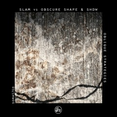 Slam Vs. Obscure Shape & SHDW - Strategy 3 (Soma576)
