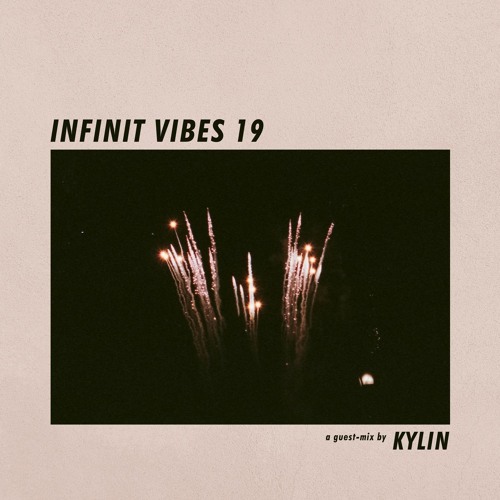 INFINIT VIBES 19 - KYLIN