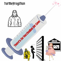 There's No Vaccination For Love