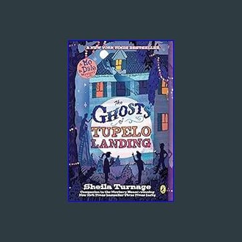 (<E.B.O.O.K.$) 📚 The Ghosts of Tupelo Landing (Mo & Dale Mysteries) Book