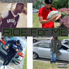 TYB CLAY X TYB PE$O - RIDE FOR ME