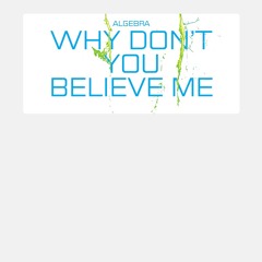 Algebra - Why Don't You Believe Me (Kalabrese Remix)