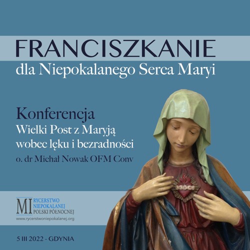 Konferencja: Wielki Post z Maryją wobec lęku i bezradności - o. dr Michał Nowak