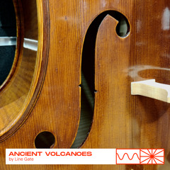 Ancient Volcanoes 2: Violoncello pt.2 10/24 by Line Gate