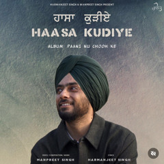 Haasa Kudiye | Manpreet Singh  Harmanjeet Singh  Rani Tatt  Paani Nu Chooh Ke.mp3