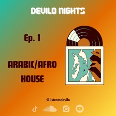 Devilo Nights - Episode 01 (Arabic Afro House)