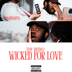 The Intro - Wicked for Love