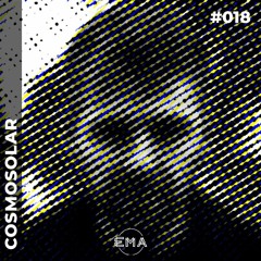 EMA Podcast #018 - Exclusive Guest Mix | Cosmosolar.