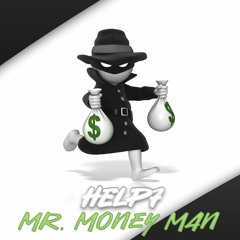 HELP7 - MR MONEY MAN