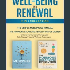 READ [PDF] 💖 Well-Being and Renewal 2-In-1 Collection: The Simple Menopause Manual + The Hormone B