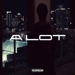 a lot (sicko x dyzaie)