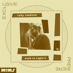 Exclusive Premiere: Ruby Rushton "Walk to Regio's" (22a Records)