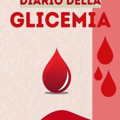 Read F.R.E.E [Book] Diario Della Glicemia: Optimizing Health,  A Comprehensive Blood Glucose