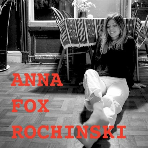 Episode 8 w/ Anna Fox Rochinski